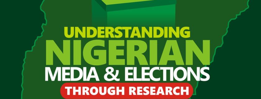 Understanding Nigerian Media Elections through Research